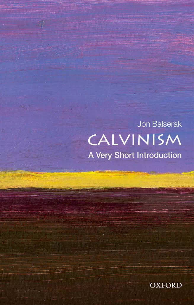 Calvinism - A Very Short Introduction - Jon Balserak